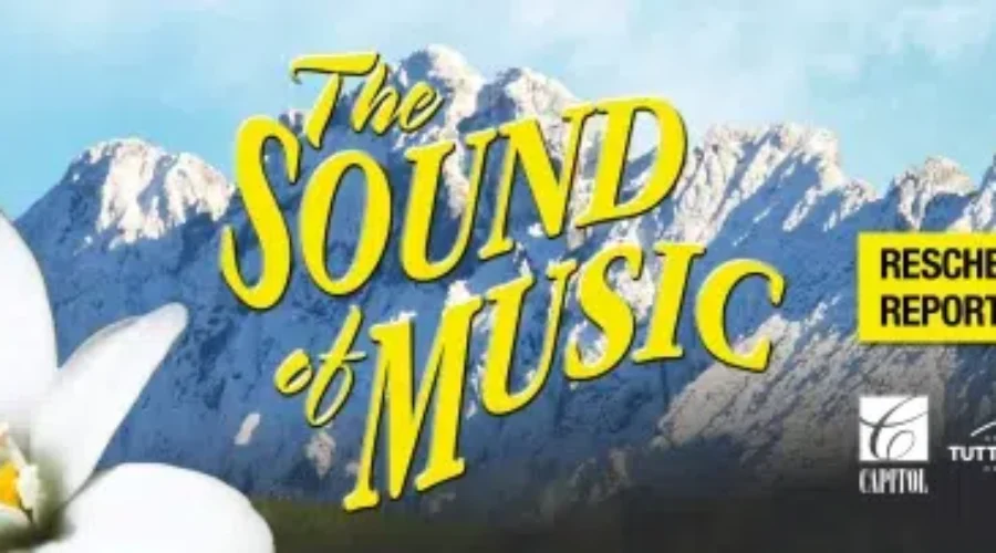“The Sound Of Music” Postponed At Capitol Theatre