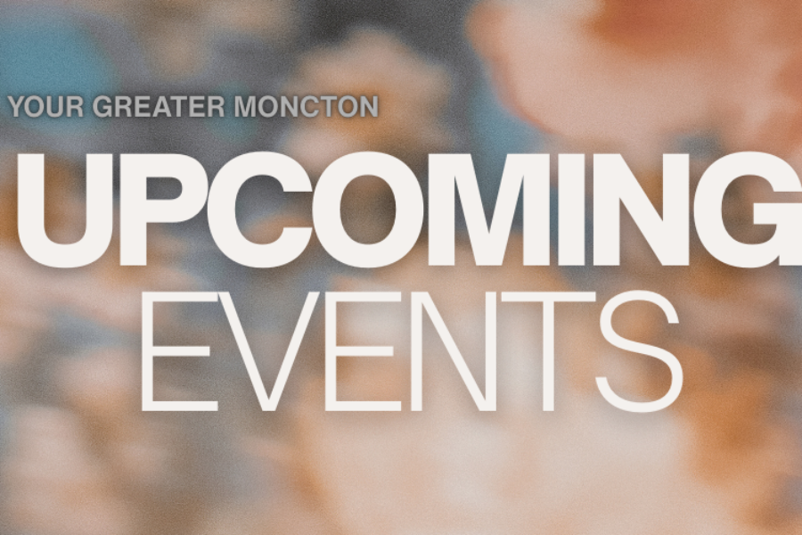 What’s Happening In Greater Moncton
